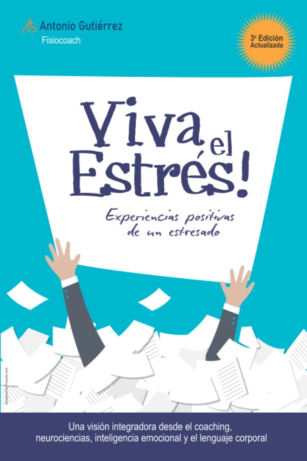 Libro: Viva el Estrés: Experiencias positivas de un estresado
