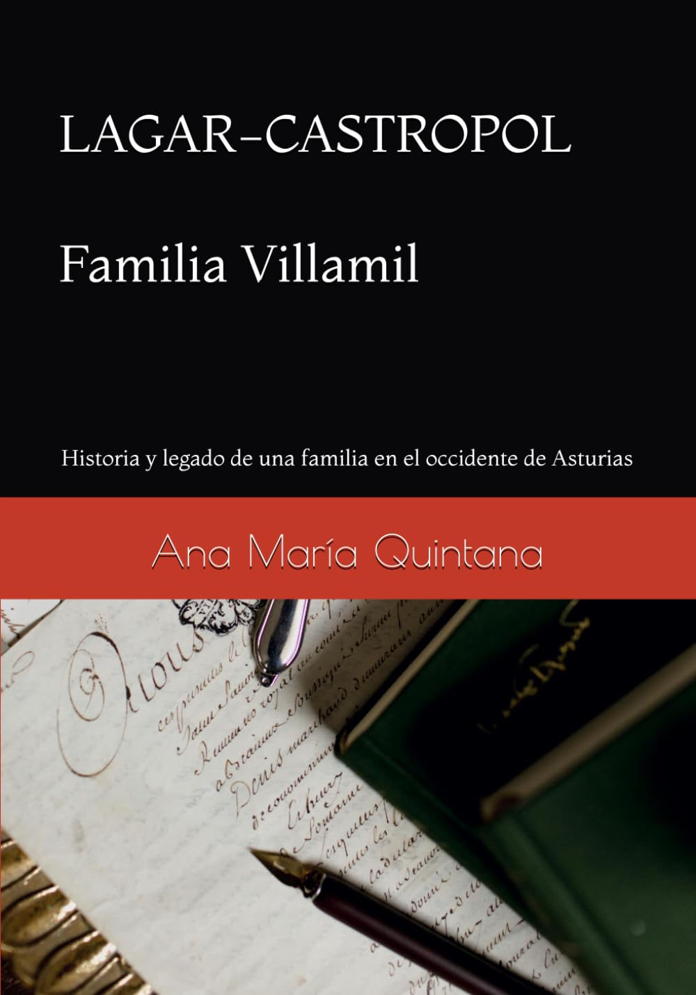 Libro: LAGAR - CASTROPOL Familia Villamil: Historia y legado de una familia en el occidente de Asturias