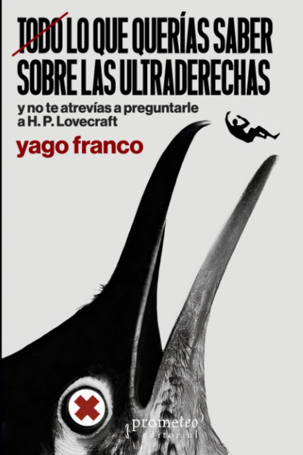 Libro: Todo lo que querías saber sobre las ultraderechas: y no te atrevías a preguntarle a H. P. Lovecraft (Spanish Edition)