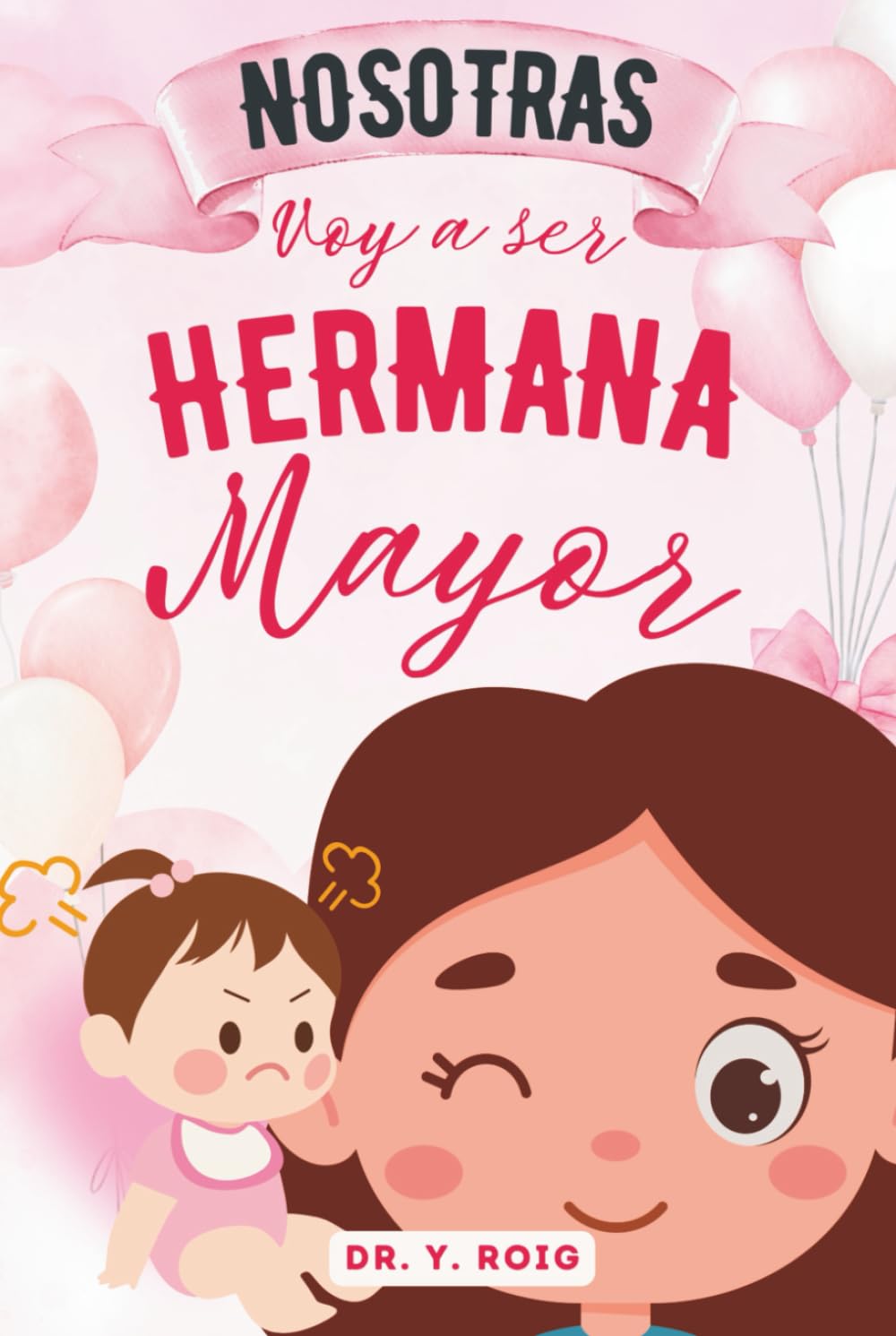 Libro: Nosotras | Voy a ser hermana mayor: Un libro con 10 cuentos e historias tiernas y poderosas para que las futuras hermanas mayores se sientan seguras, ... (Cuentos de hermanos) (Spanish Edition)