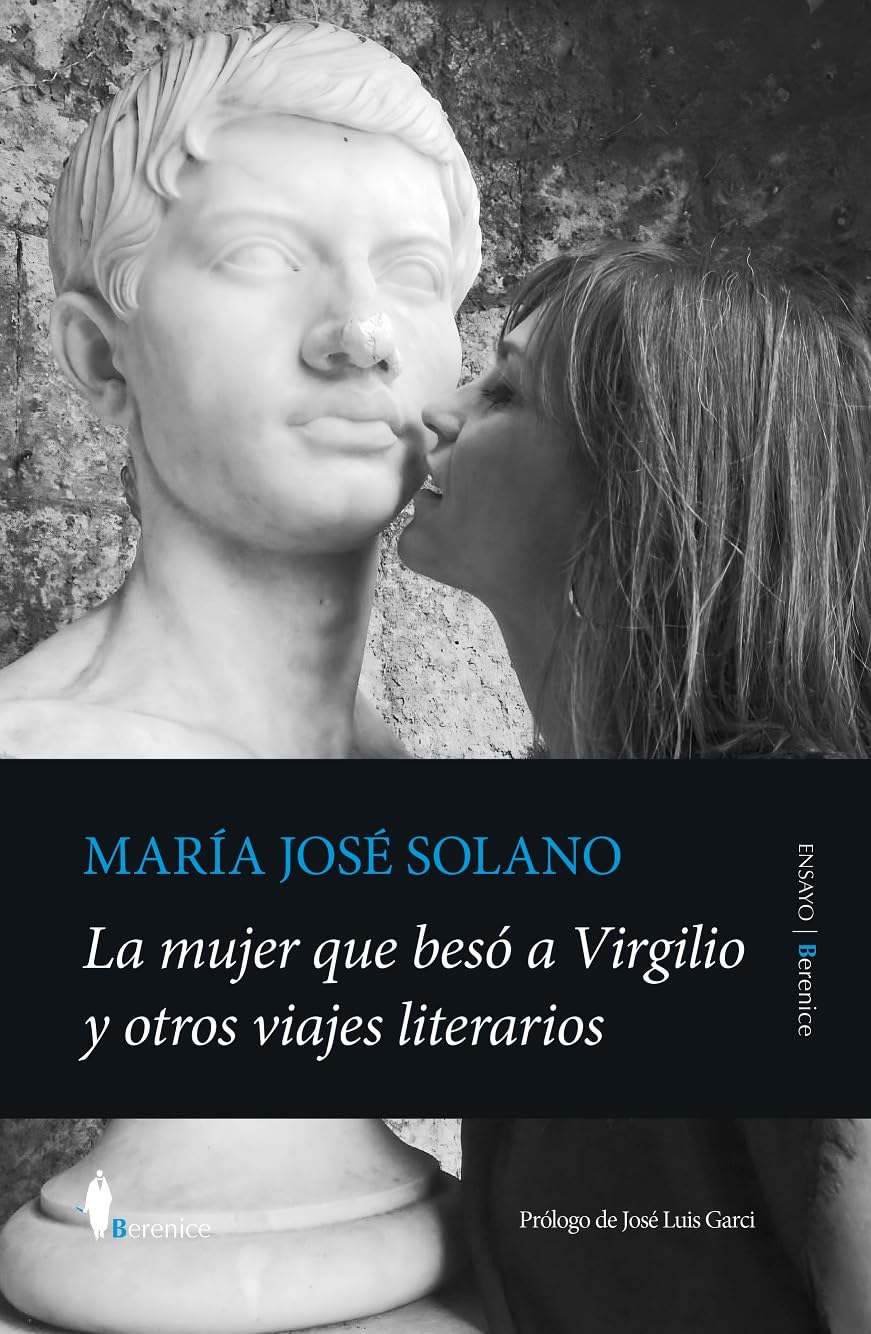 Libro: La mujer que besó a Virgilio y otros viajes literarios (Spanish Edition)