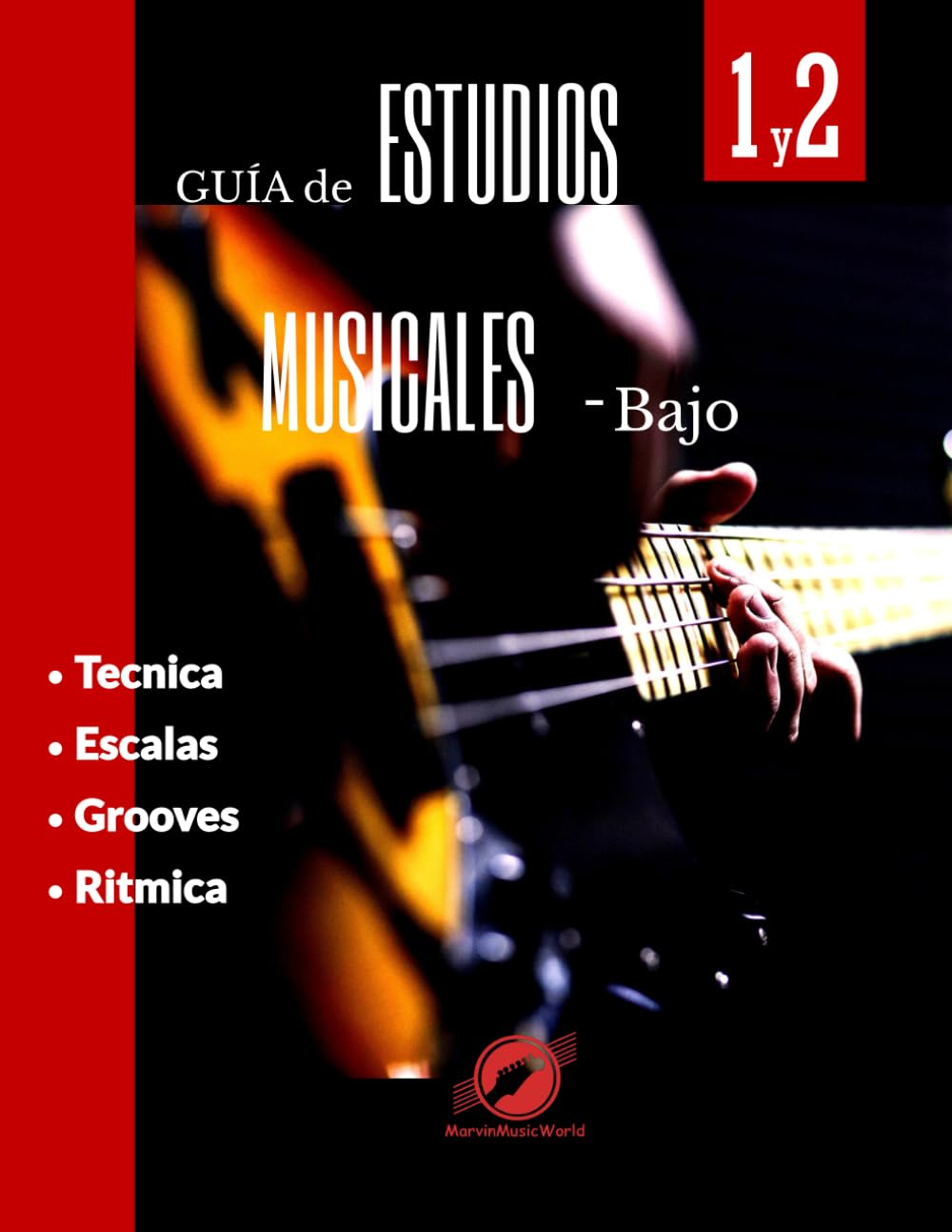 Libro: Guia de Estudios Musicales para Bajo: Aprenda a Tocar el Bajo