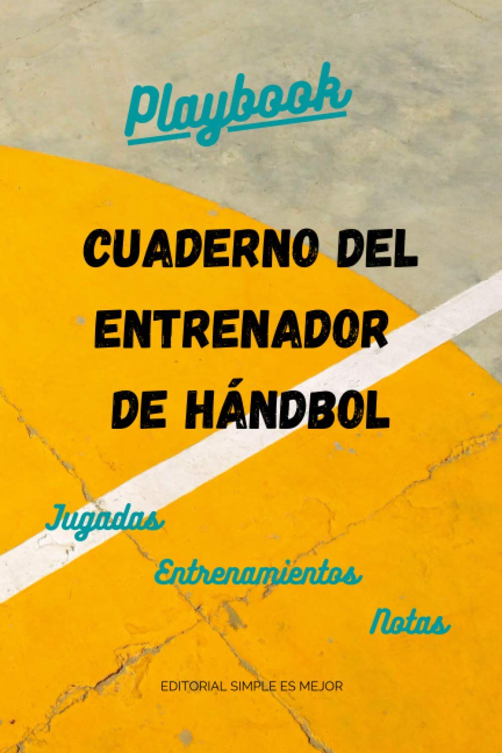 Libro: Cuaderno del Entrenador de Balonmano / Hándbol - Diseña la estrategia y la preparación de tu equipo como un profesional: Libreta de tamaño A5 con plantillas de campo entero y medio campo de Balonmano