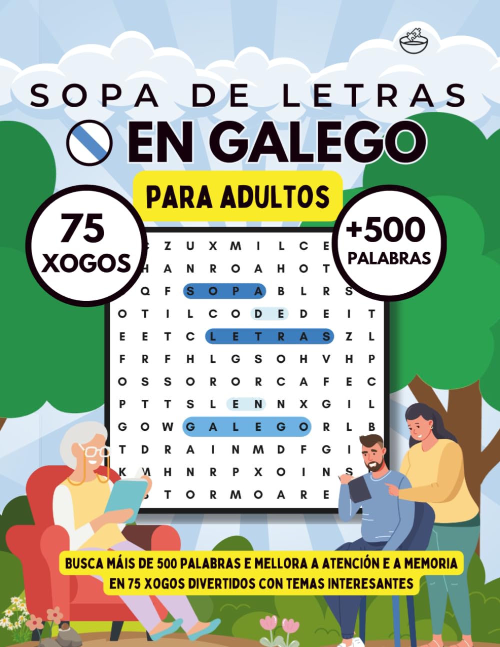 Libro: Sopa de letras en Galego para adultos: Busca máis de 500 palabras e mellora a atención e a memoria en 75 xogos divertidos con temas interesantes.