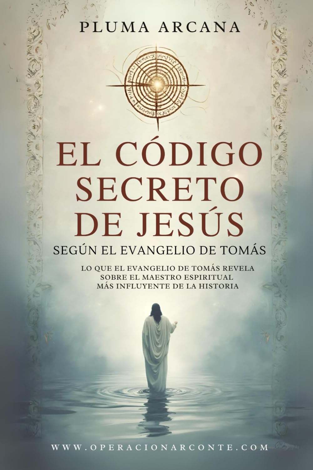 Libro: El Código Secreto de Jesús - Según el Evangelio de Tomás: Lo Que El Evangelio De Tomás Revela Sobre El Maestro Espiritual Más Influyente De La Historia (Spanish Edition)