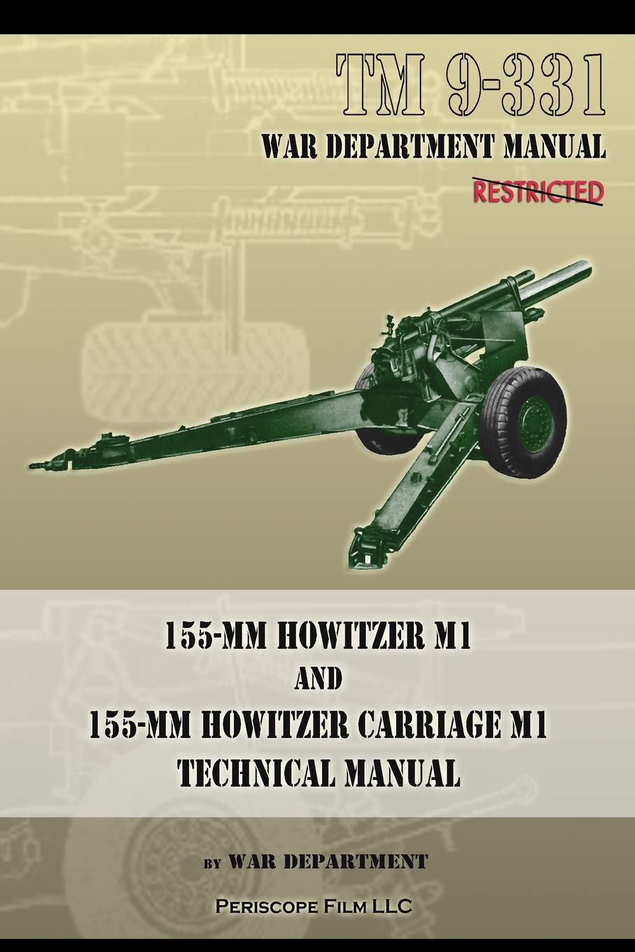 Libro: TM 9-331 155-mm Howitzer M1 and 155-mm Howitzer Carriage M1: Technical Manual