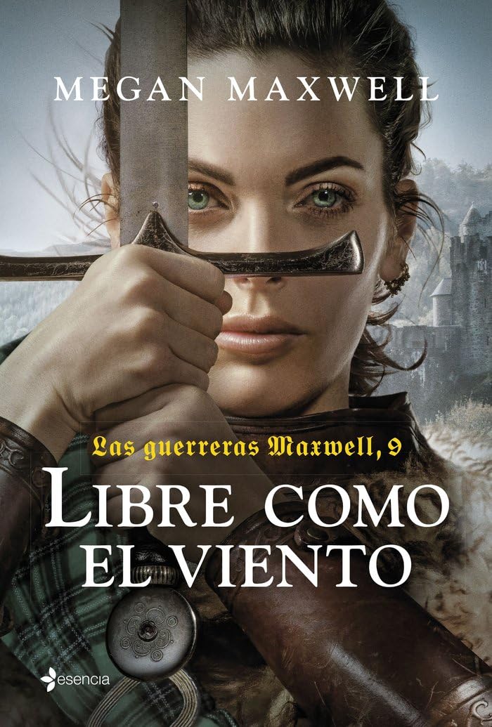 Las guerreras Maxwell, 9. Libre como el viento (Biblioteca Megan Maxwell)