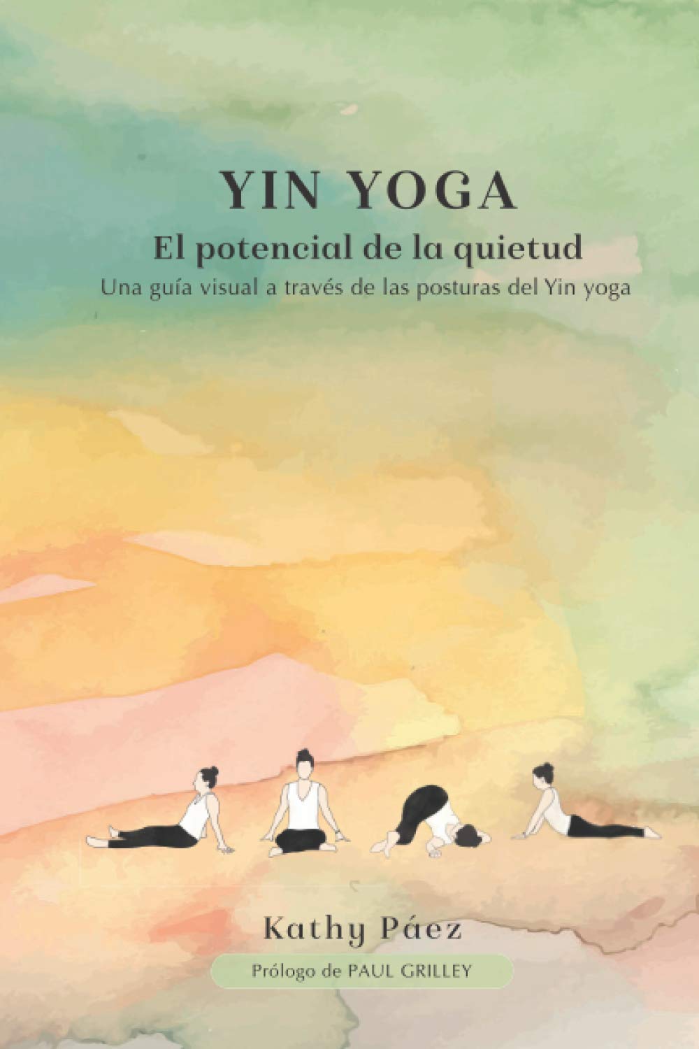 Libro: Yin yoga: El potencial de la quietud: Una guia visual a través de las posturas del Yin yoga