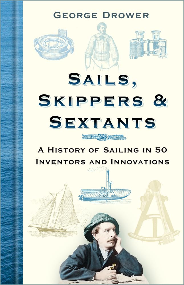 Libro: Sails, Skippers and Sextants: A History of Sailing in 50 Inventors and Innovations
