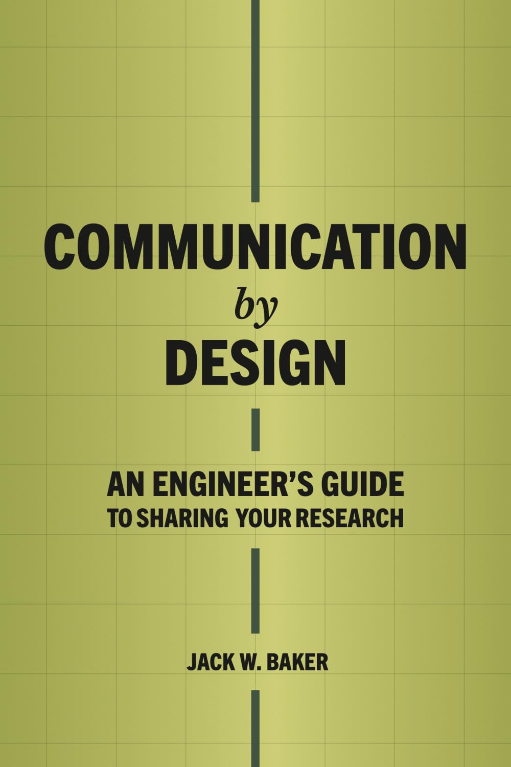 Libro: Communication by Design: An Engineer's Guide to Sharing Your Research