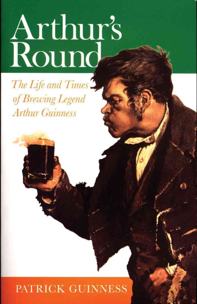 Libro: Arthur's Round: The Life and Times of Brewing Legend Arthur Guinness