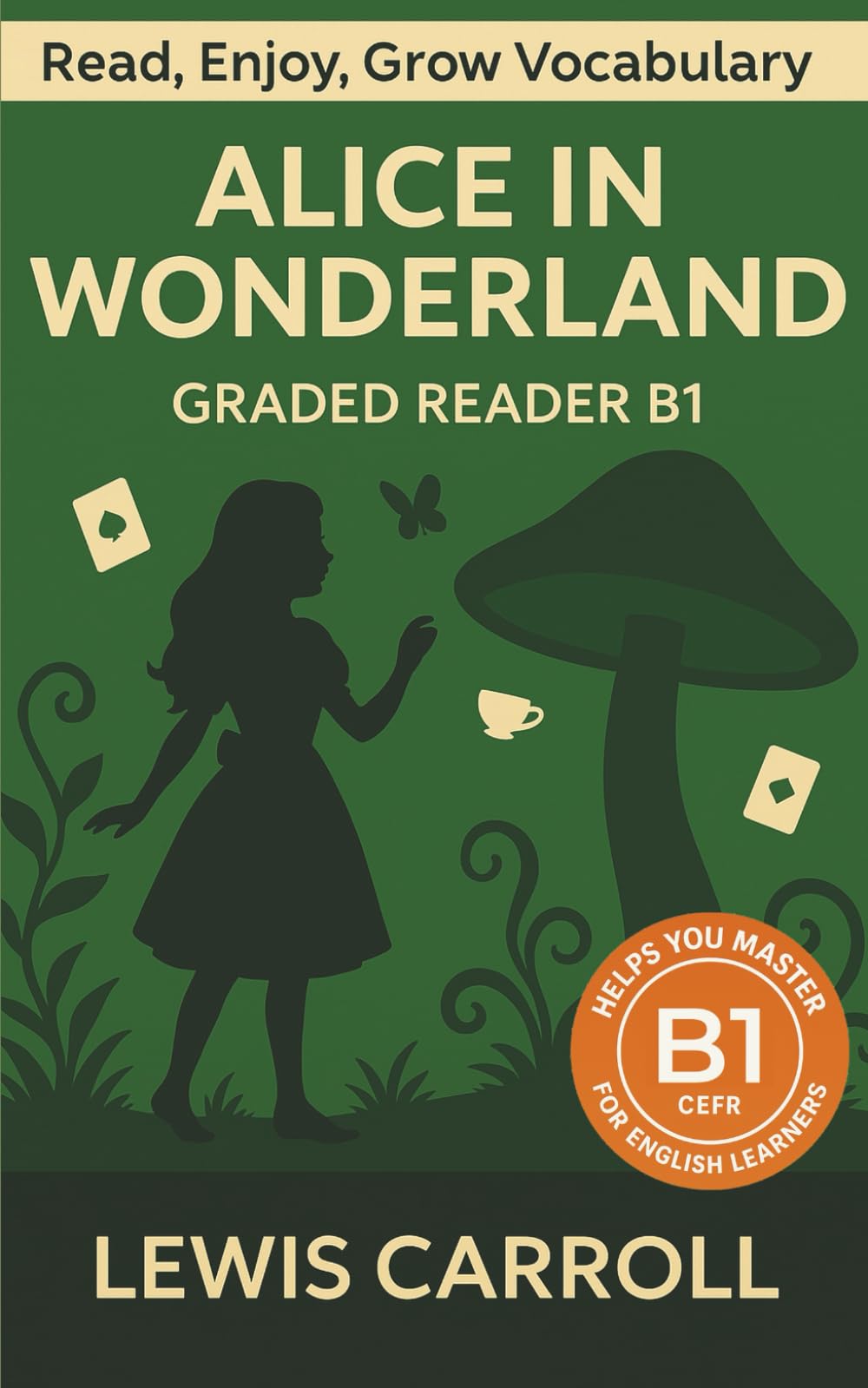 Libro: Alice In Wonderland - Graded Reader B1: Retold Story for English Learners & Vocabulary Building in Easy English (Alice In Wonderland: Read & Rise)