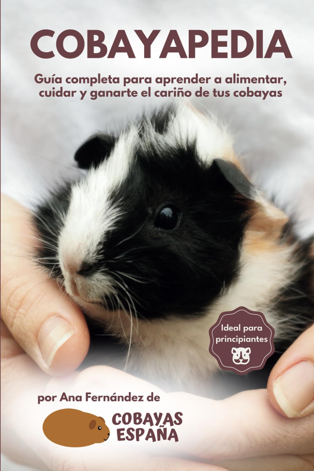 Libro: Cobayapedia: Guía completa para alimentar y cuidar a tus cobayas (COBAYAS ESPAÑA)