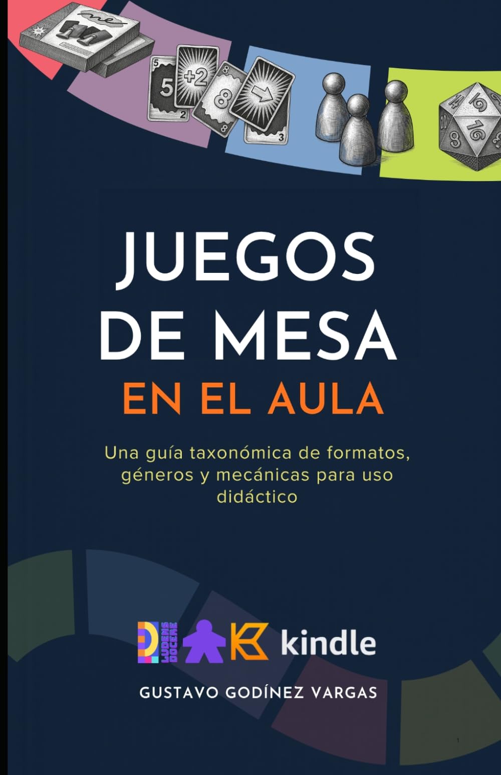 Libro: JUEGOS DE MESA EN EL AULA: Una guía taxonómica de formatos, géneros y mecánicas para uso didáctico. (Spanish Edition)