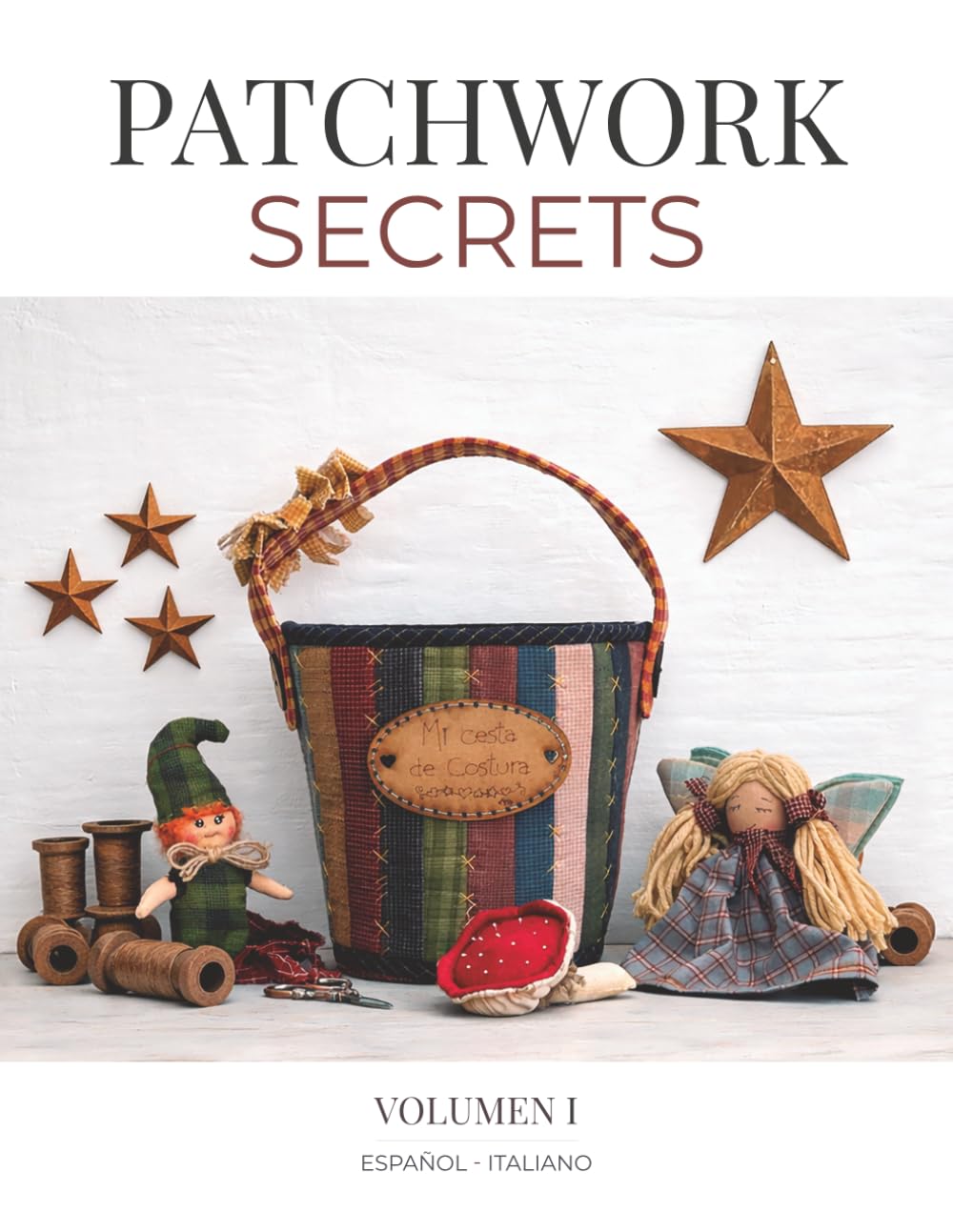 Patchwork Secrets: VOLUMEN I