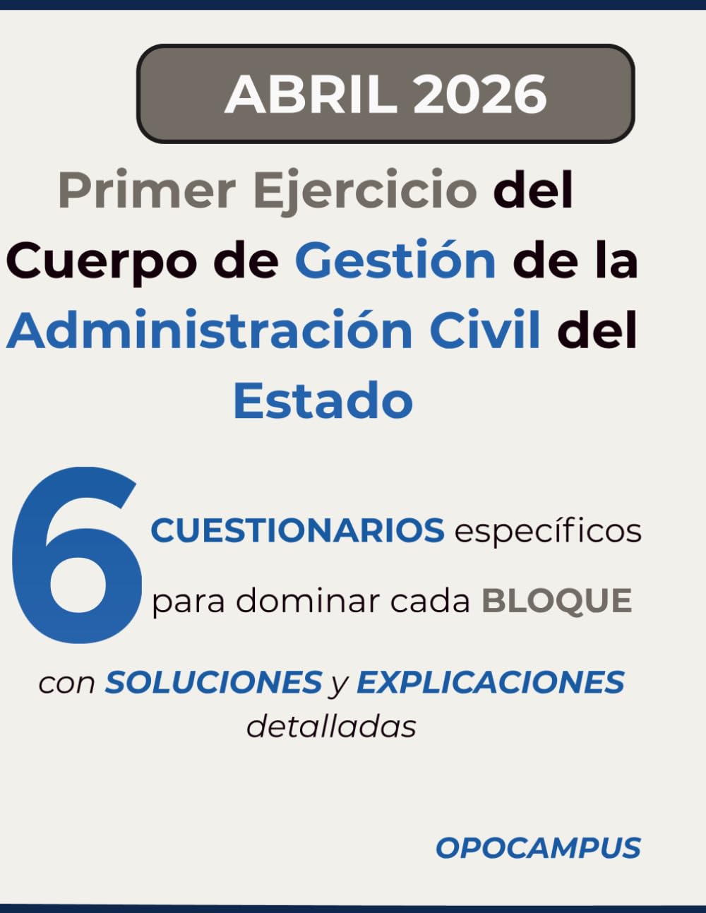 Libro: Gestión de la Administración Civil del Estado (GACE): Primer ejercicio: 600 preguntas tipo test por bloques con soluciones razonadas y actualización normativa a abril de 2026