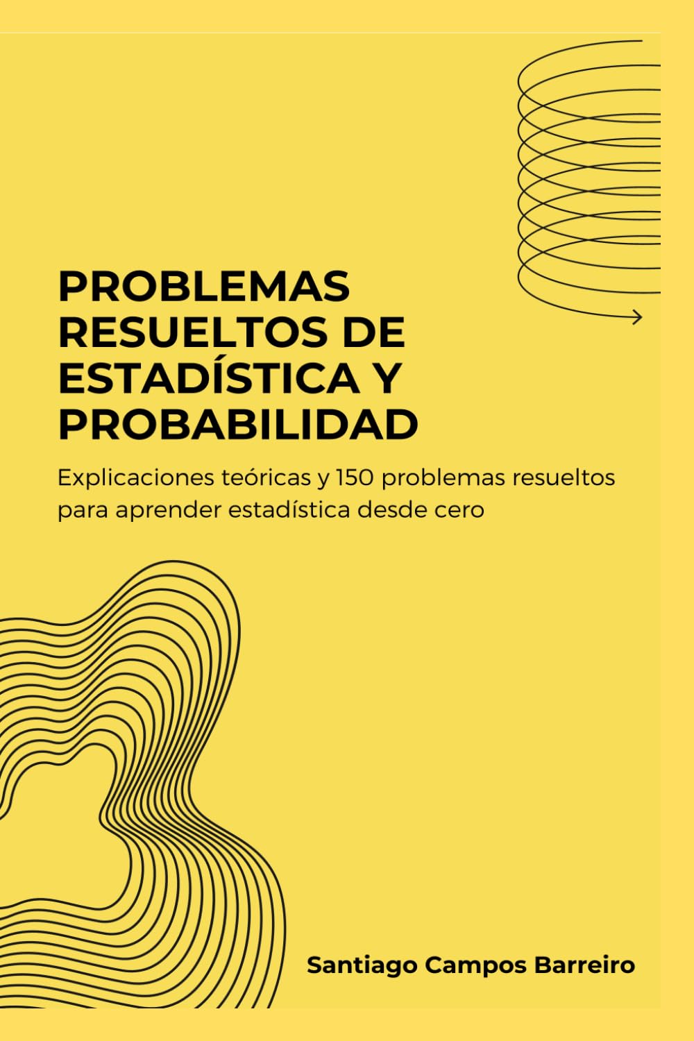 Libro: Problemas resueltos de Estadística y Probabilidad: Explicaciones teóricas y 150 problemas resueltos para aprender Estadística desde cero (Spanish Edition)