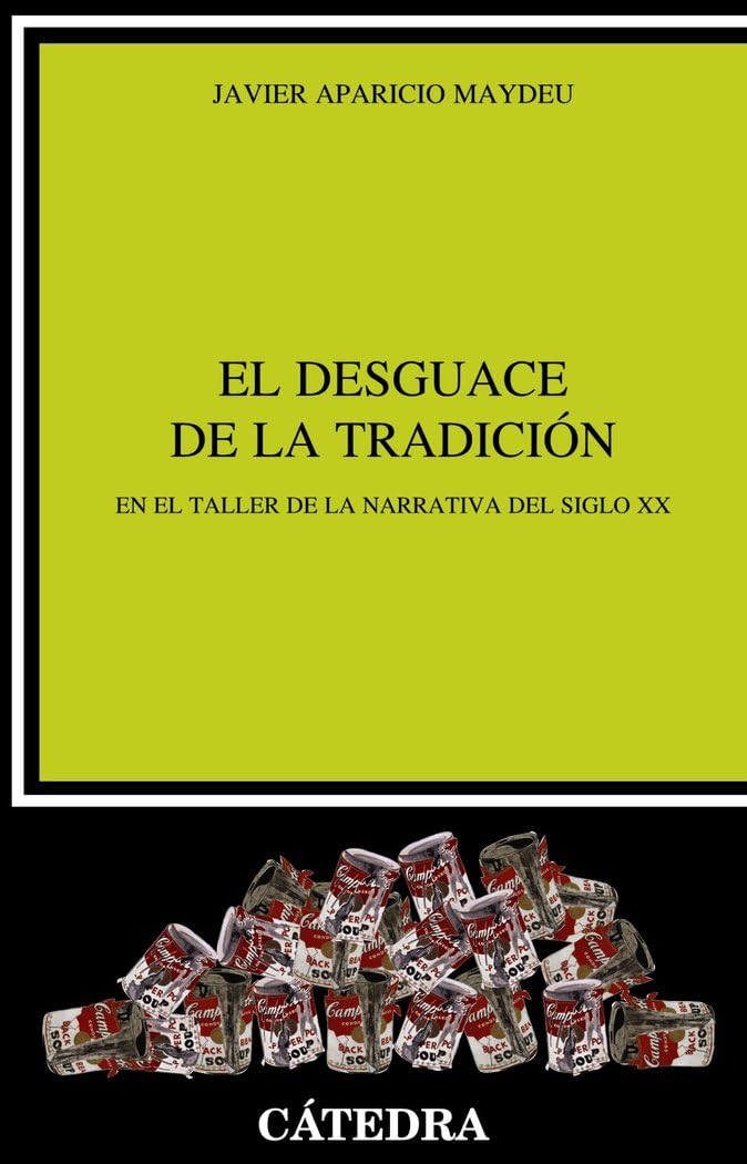 Libro: El desguace de la tradición: En el taller de la narrativa del siglo XX