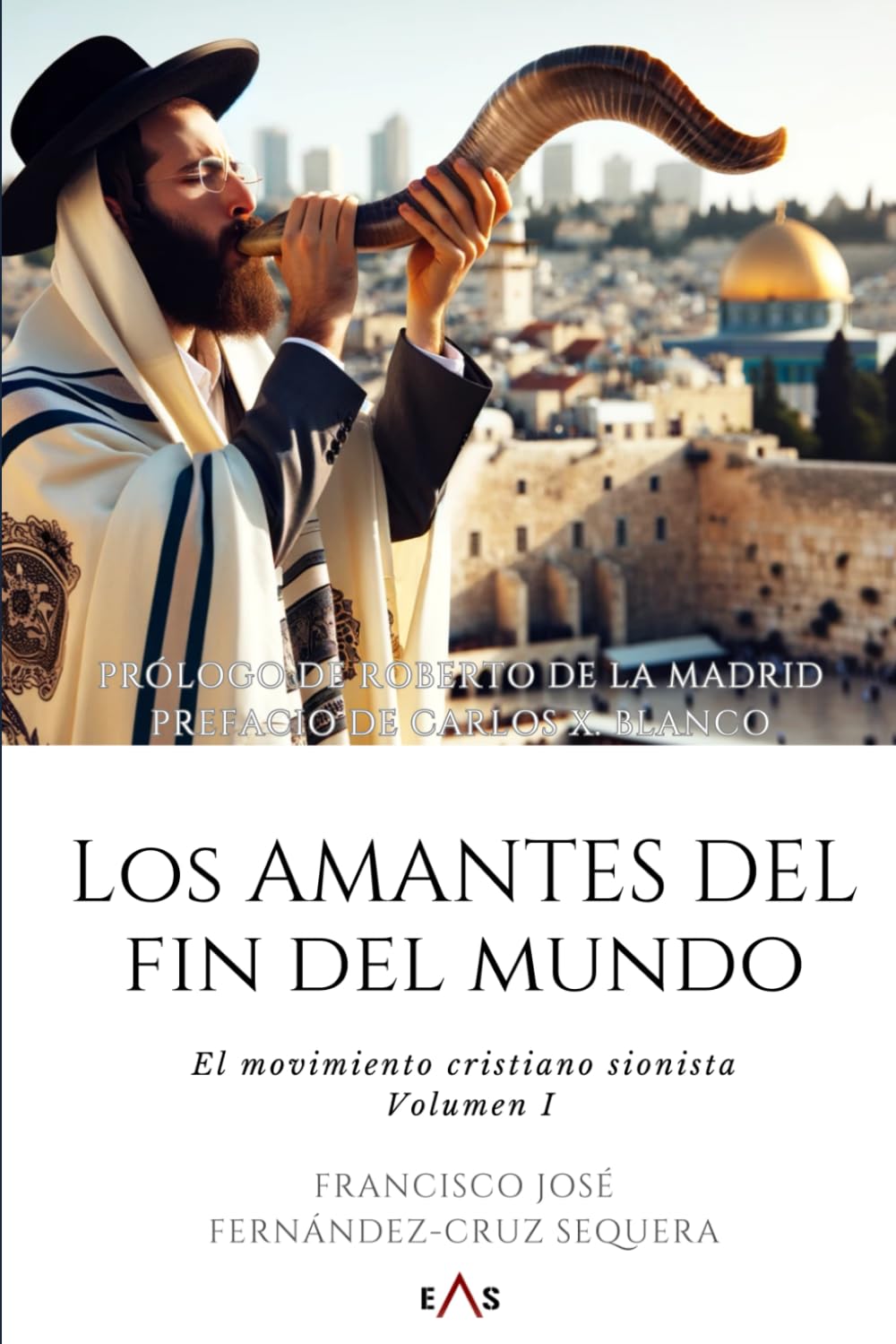 Los amantes del fin del mundo: 1 (El movimiento cristiano sionista)