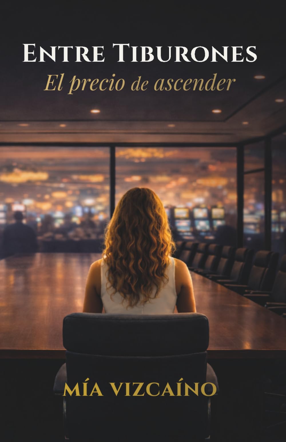 Libro: Entre Tiburones. El precio de ascender: Una historia inspirada en hechos reales