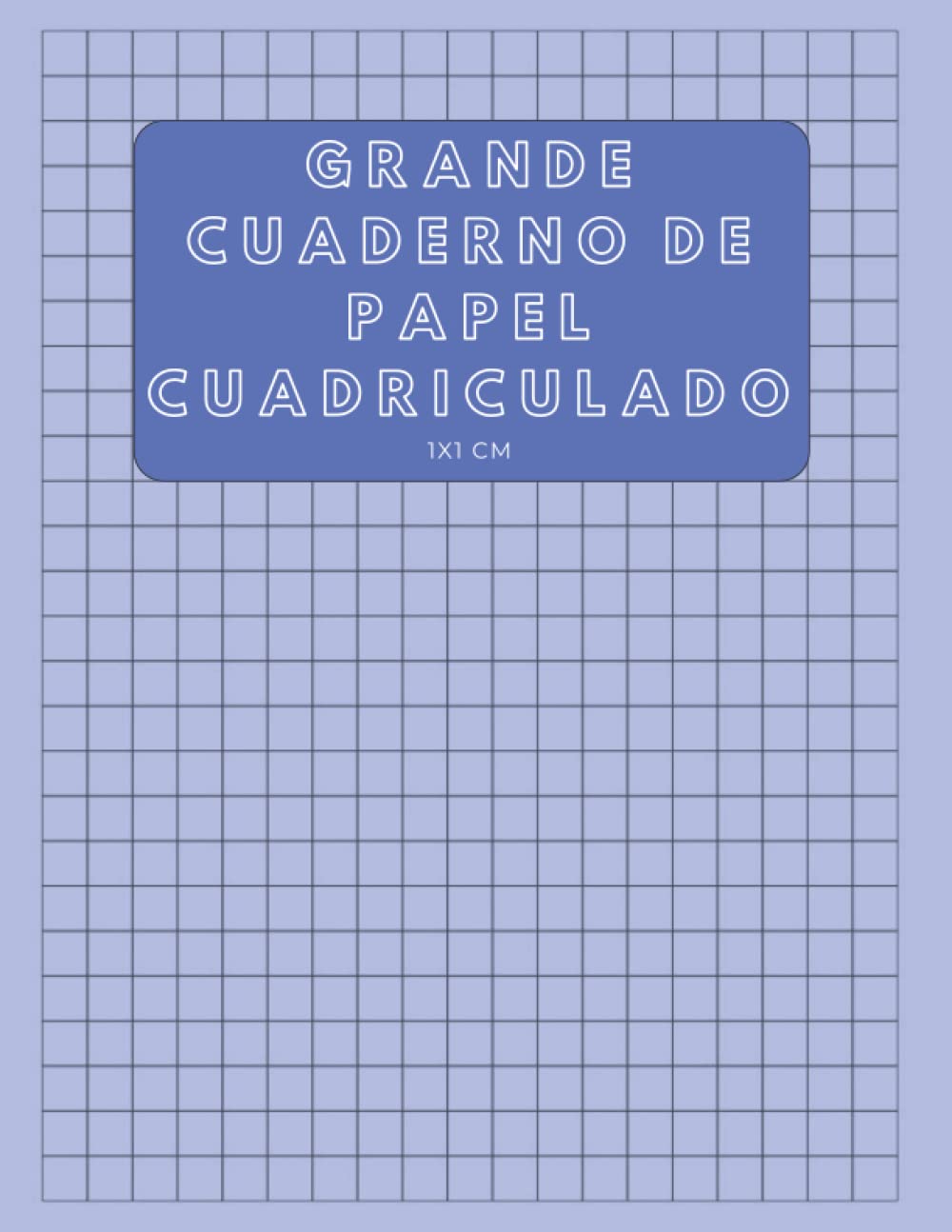 Libro: Grande Cuaderno de Papel Cuadriculado: Libreta grande de papel cuadriculado 1x1 cm 120 páginas Genial para: Matemáticas para niños, diagramas y diseños o bocetos arquitectónicos (Spanish Edition)