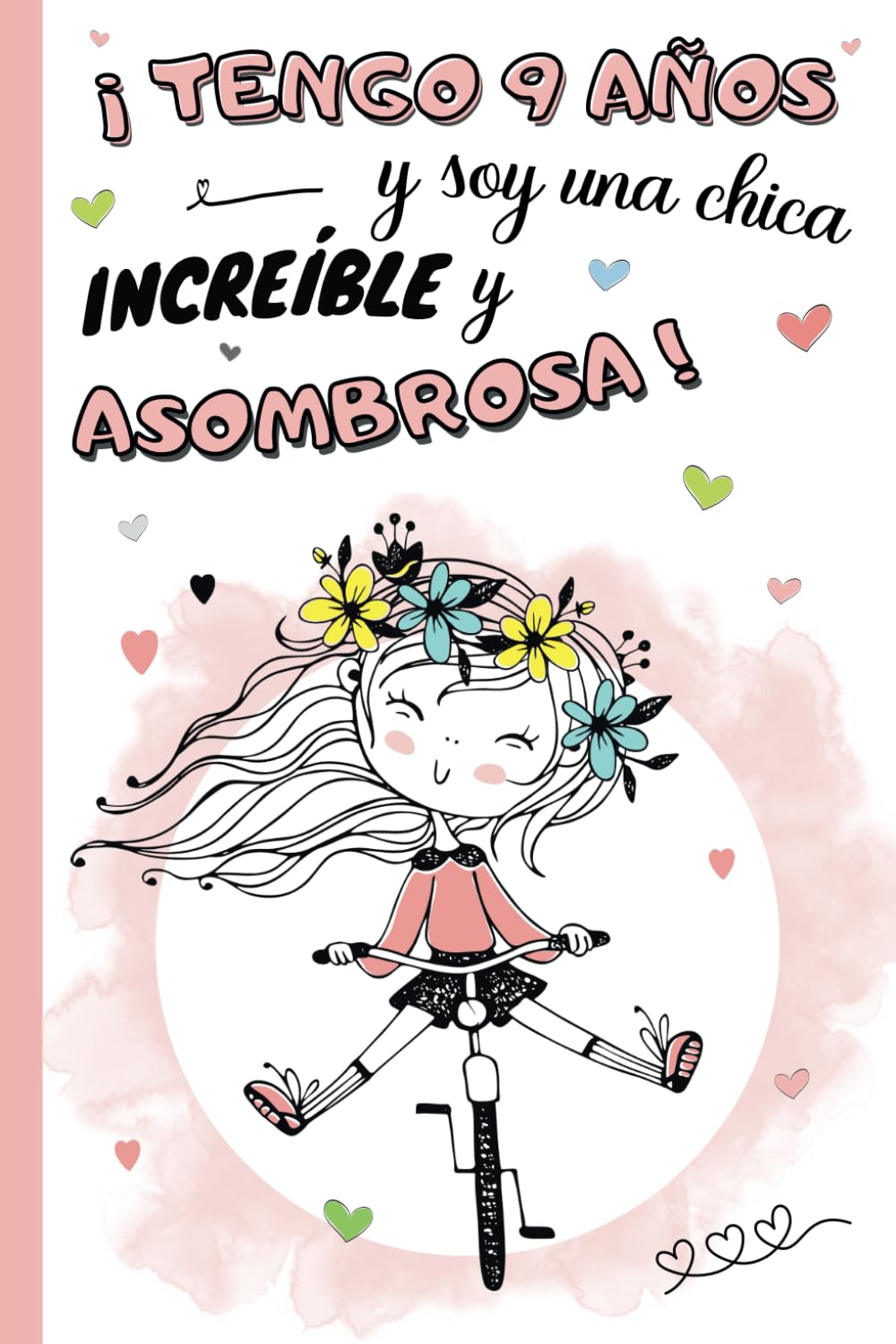 Libro: ¡Tengo 9 años y soy una chica increíble y asombrosa!: Diario niña 9 años | cuaderno de notas y de escritura personal para llenar de pensamientos, ... idea de regalo de cumpleaños y navidad niño