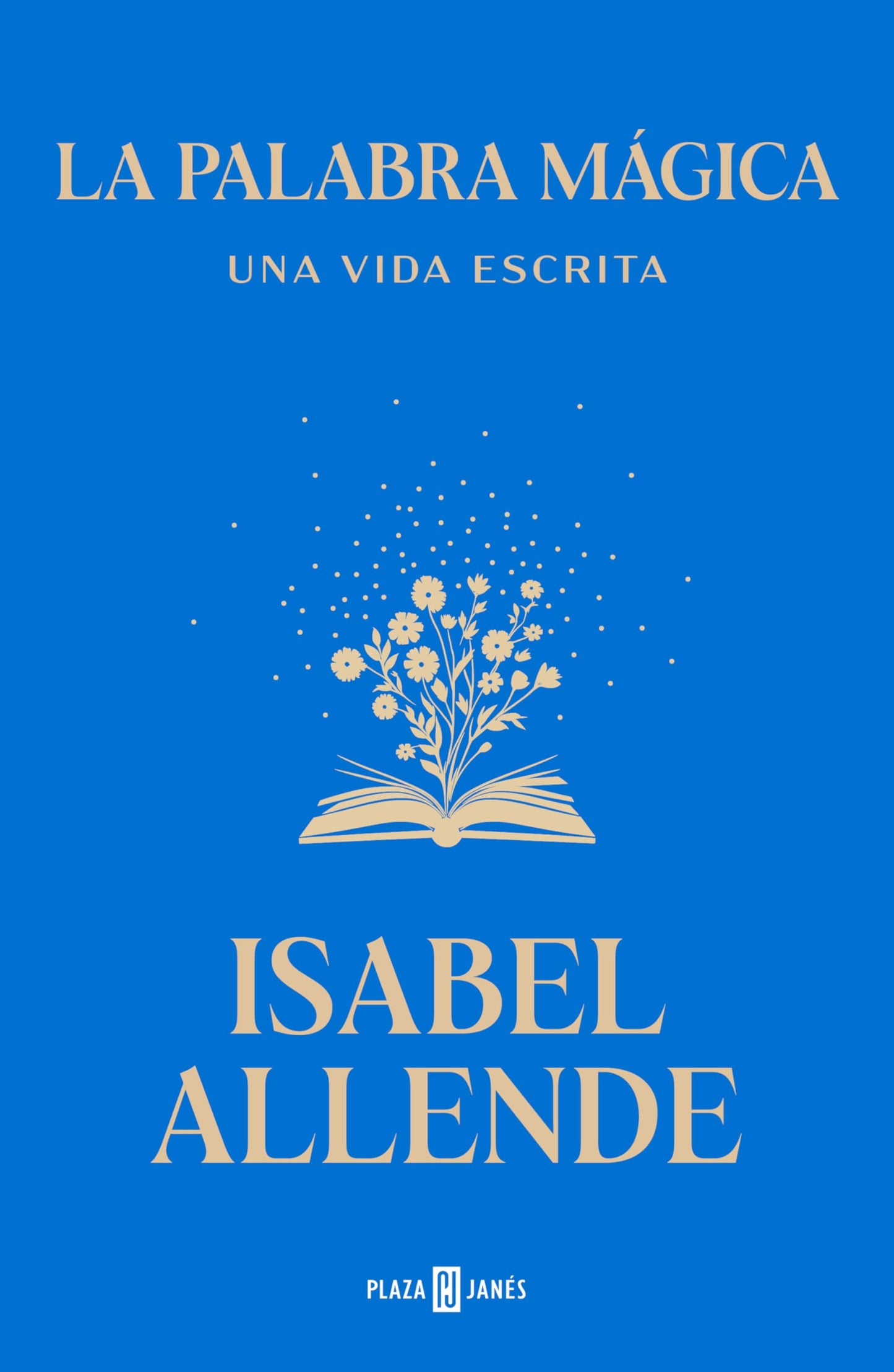 La palabra mágica: Una vida escrita (Obras diversas)