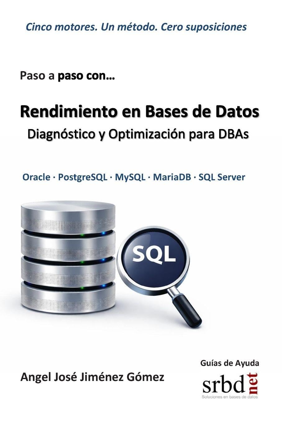 Libro: Paso a paso con... Rendimiento en Bases de Datos: Diagnóstico y Optimización para DBAs (Spanish Edition)
