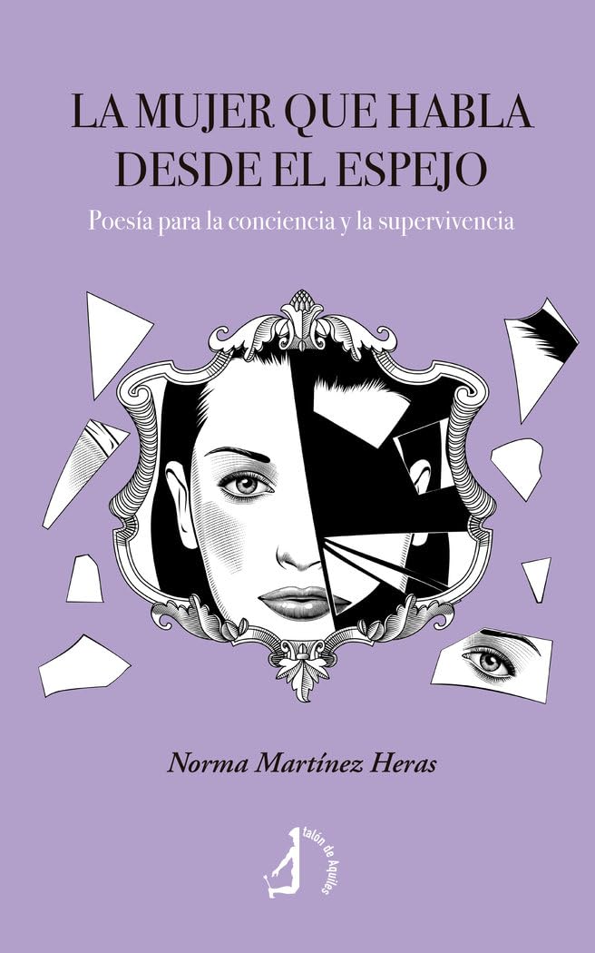 Libro: La mujer que habla desde el espejo: POESÍA PARA LA CONCIENCIA Y LA SUPERVIVENCIA
