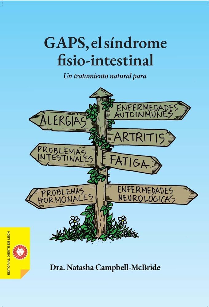 Libro: GAPS, el síndrome fisio-intestinal: Un tratamiento natural para las enfermedades autoinmunes, las alergias, la artritis, los problemas intestinales, ... enfermedades neurológicas (Salud y Nutrición)