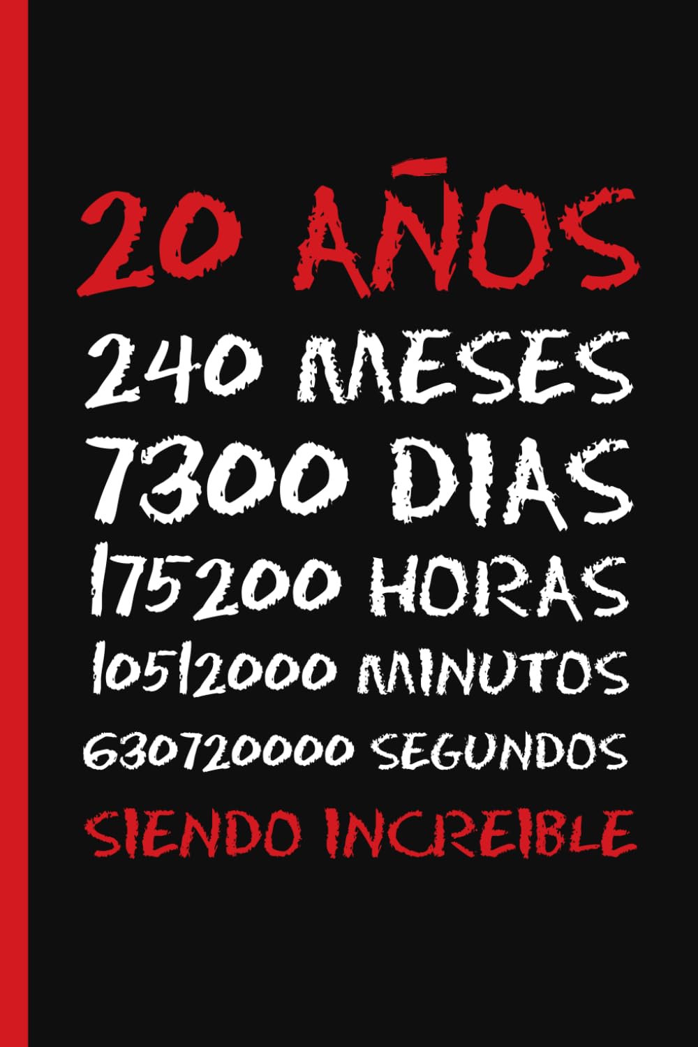 Libro: 20 AÑOS SIENDO INCREIBLE: REGALO DE CUMPLEAÑOS ORIGINAL Y DIVERTIDO. DIARIO, CUADERNO DE NOTAS, APUNTES O AGENDA. (Spanish Edition)