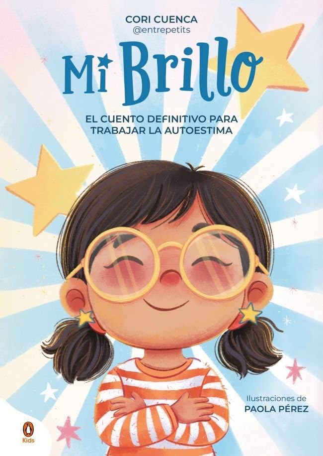 Mi brillo: El cuento definitivo para trabajar la autoestima (Libros ilustrados)
