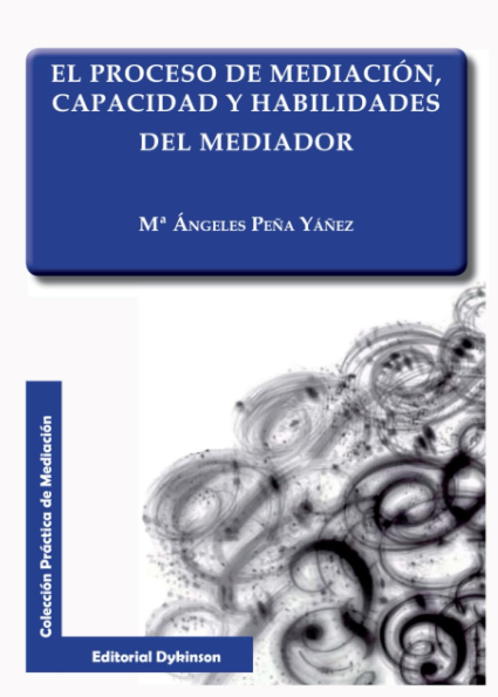 Libro: Proceso de mediación, capacidad y habilidades del mediador (Colección Práctica de Mediación)