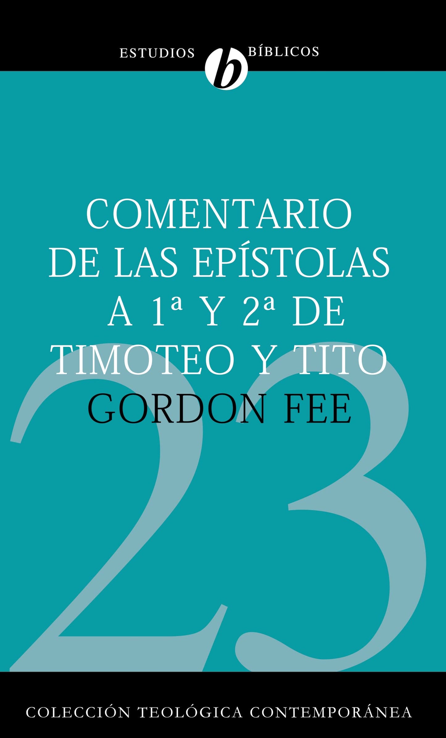 Libro: Comentario de las Epístolas 1 y 2 de Timoteo y Tito (Colección Teológica Contemporánea) (Spanish Edition)