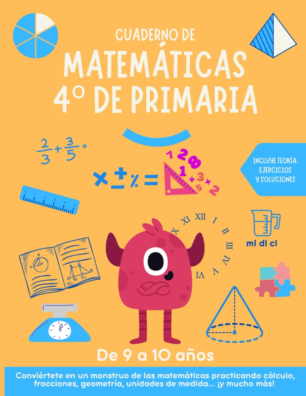 Libro: Cuaderno de matemáticas 4 primaria: para practicar y mejorar cálculo, fracciones, geometría, unidades de medida... Incluye teoría, ejercicios y soluciones. De 9 a 10 años.