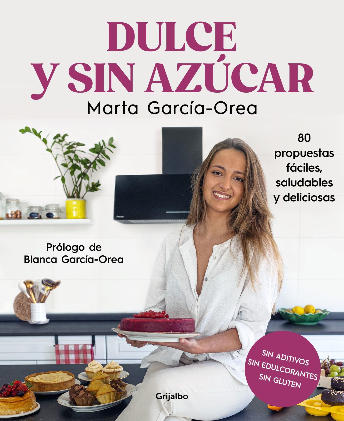 Libro: Dulce y sin azúcar: 80 propuestas fáciles, saludables y deliciosas. Sin azúcar, sin edulcorantes, sin gluten (Cocina casera)