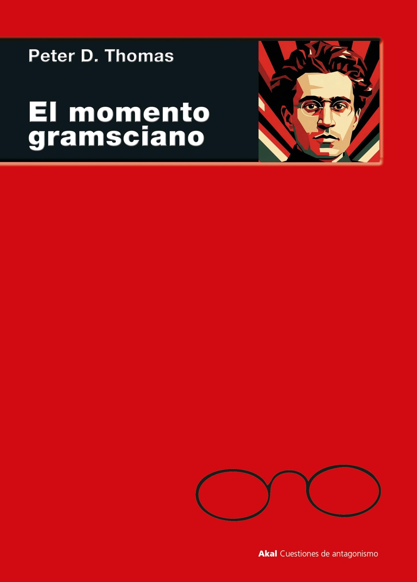 Libro: El momento gramsciano: Filosofía, hegemonía y marxismo