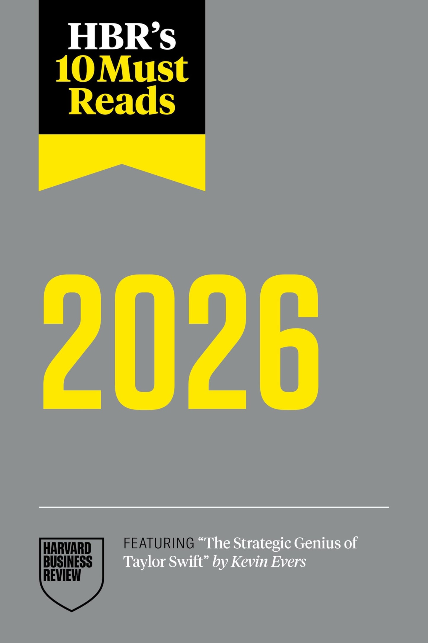 Libro: HBR's 10 Must Reads 2026: The Definitive Management Ideas of the Year from Harvard Business Review (featuring "The Strategic Genius of Taylor Swift" by Kevin Evers)
