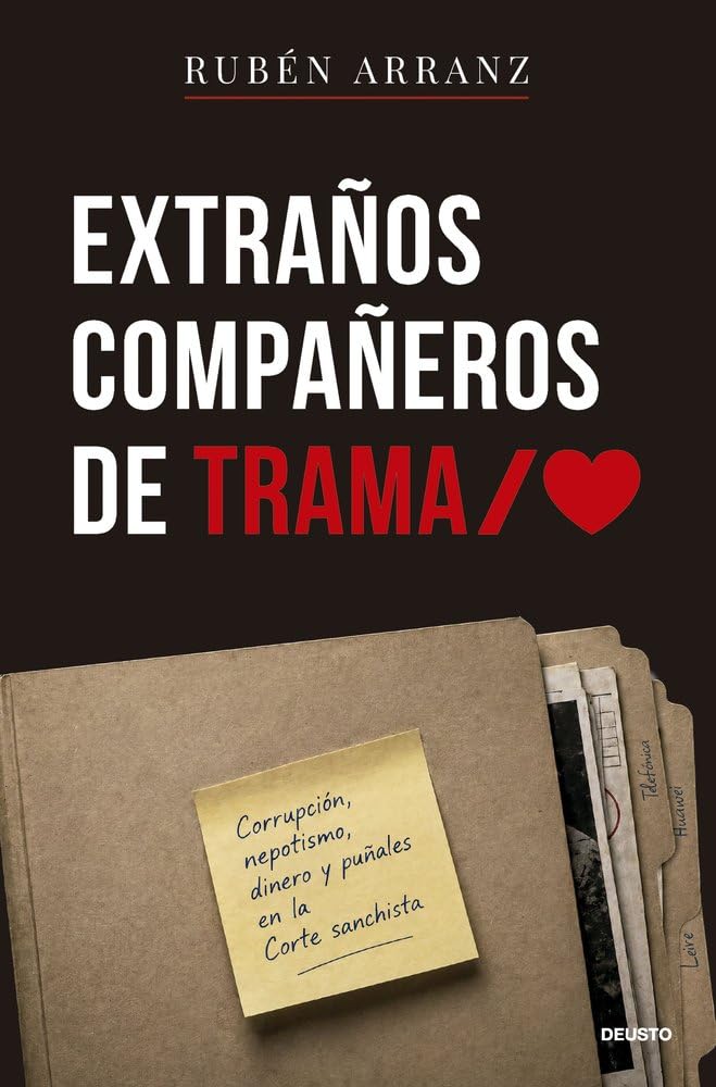 Extraños compañeros de trama: Corrupción, nepotismo, dinero y puñales en la Corte sanchista (Deusto)