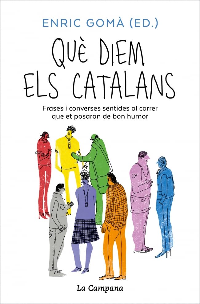 Libro: Què diem els catalans: Frases i converses sentides al carrer que et posaran de bon humor (Divulgació)