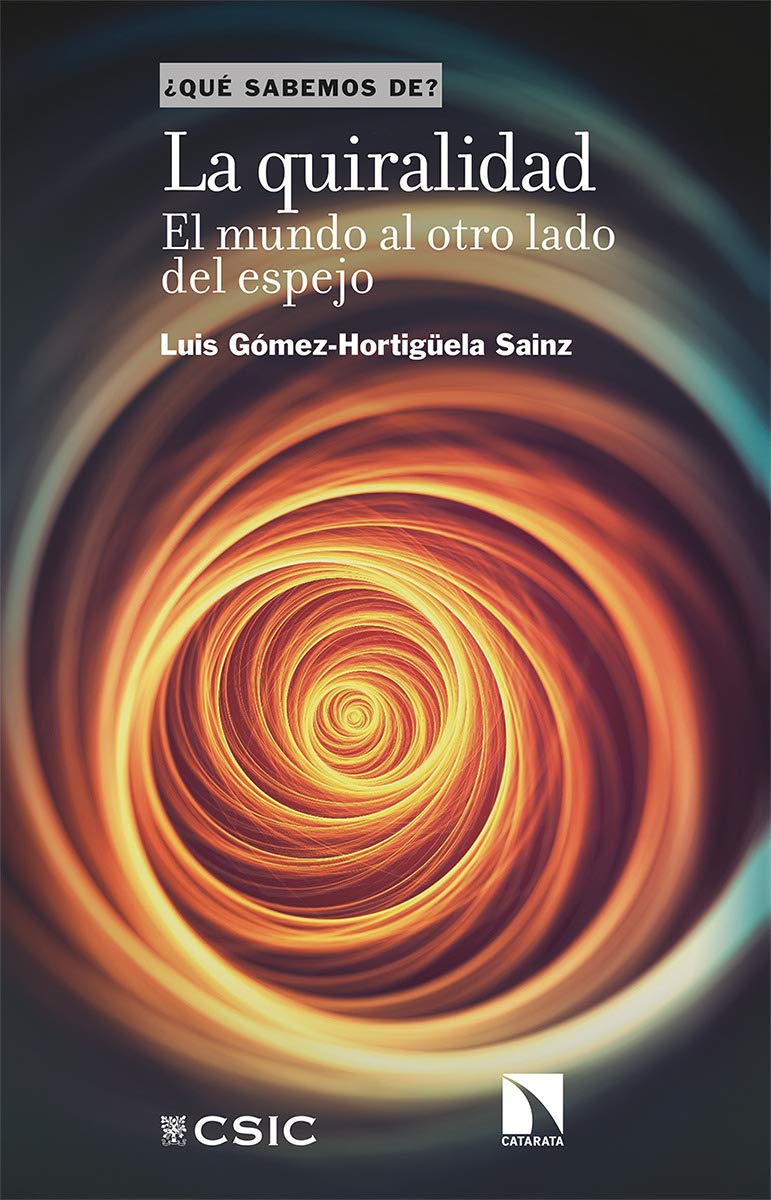 Libro: La quiralidad, el mundo al otro lado del espejo: 110 (Qué sabemos de)