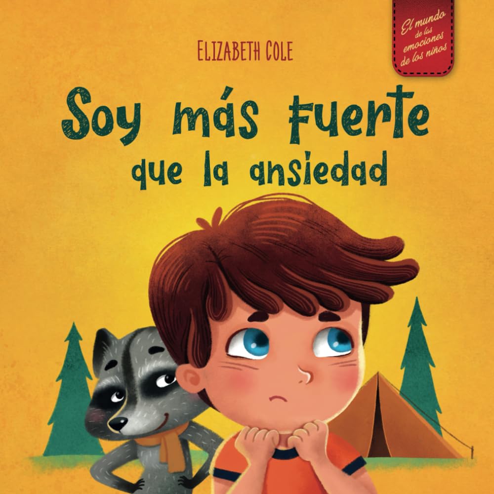 Libro: Soy más fuerte que la ansiedad: Libro infantil sobre la superación de las preocupaciones, el estrés y el miedo (El mundo de las emociones de los niños) (World of Kids Emotions)