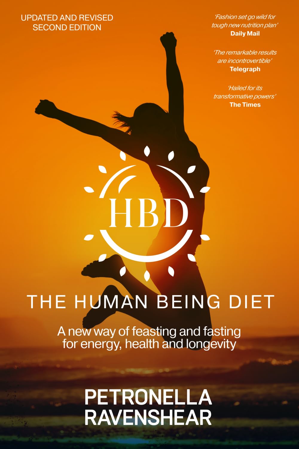 Libro: The Human Being Diet: A blueprint for feasting and fasting your way to feeling, looking and being your best: A new way of feasting and fasting for energy, health and longevity