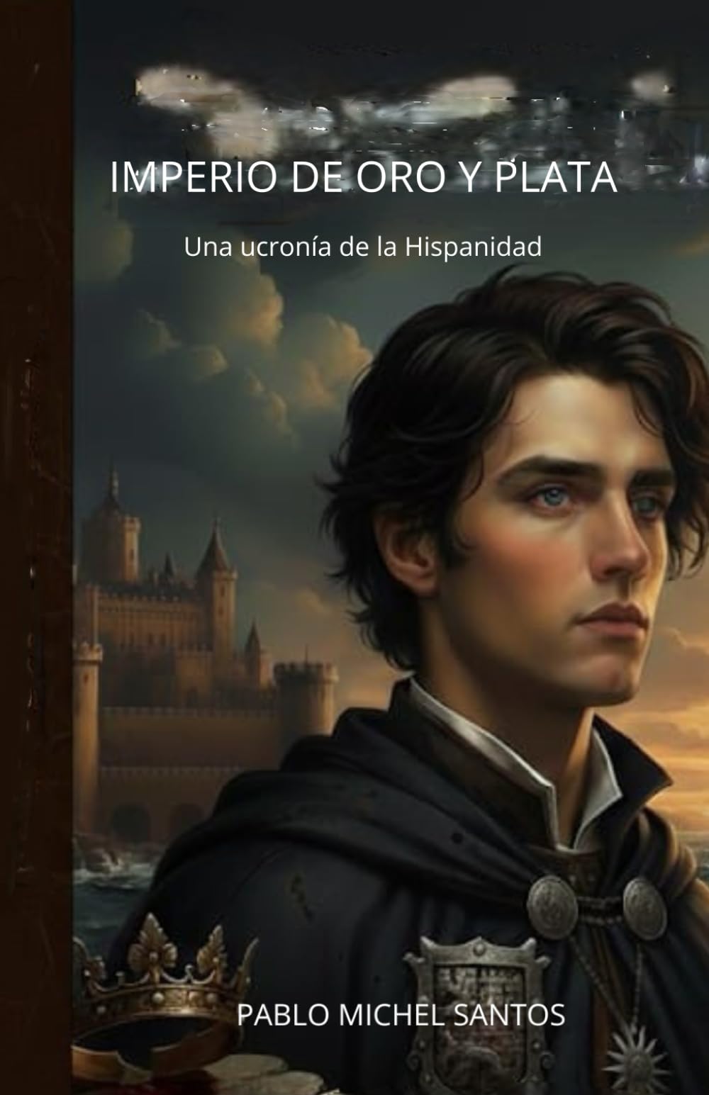 Libro: Imperio de Oro y Plata: Una ucronía de la Hispanidad (Spanish Edition)