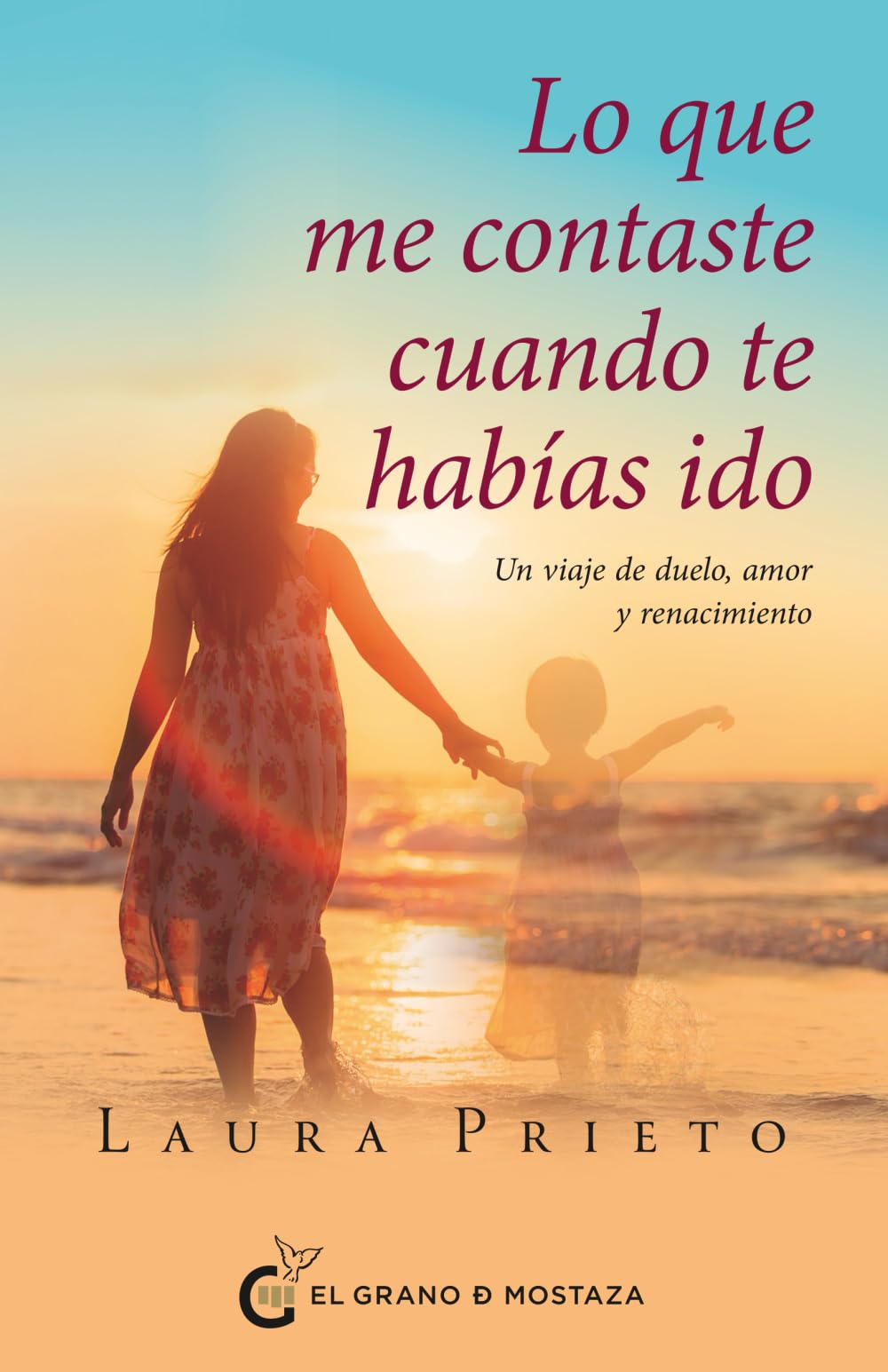 Libro: Lo que me contaste cuando te habías ido: Un viaje de duelo, amor y renacimiento