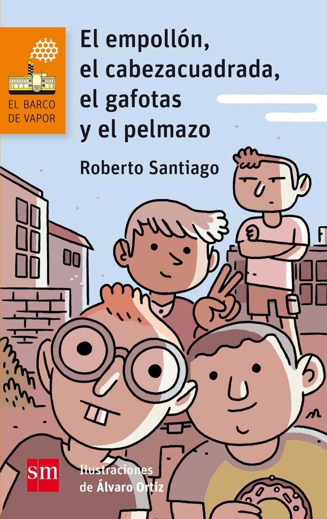 Libro: El empollón, el cabeza cuadrada, el gafotas y el pelmazo: 120 (El Barco de Vapor Naranja)