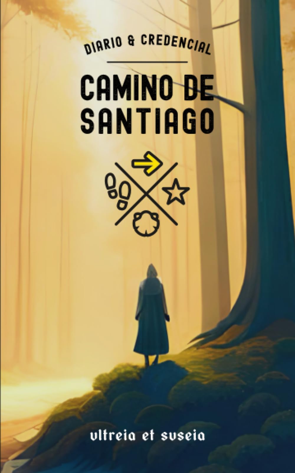 Libro: Diario & Credencial. CAMINO DE SANTIAGO: Ultreia et Suseia (Spanish Edition)