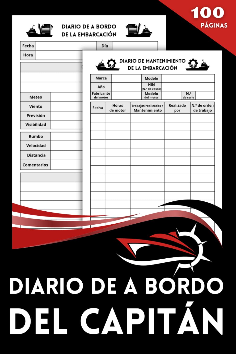 Libro: Diario de a Bordo del Capitán: Para Registrar Rumbos, Condiciones Meteorológicas, Destinos y Mantenimiento de la Embarcación (Spanish Edition)