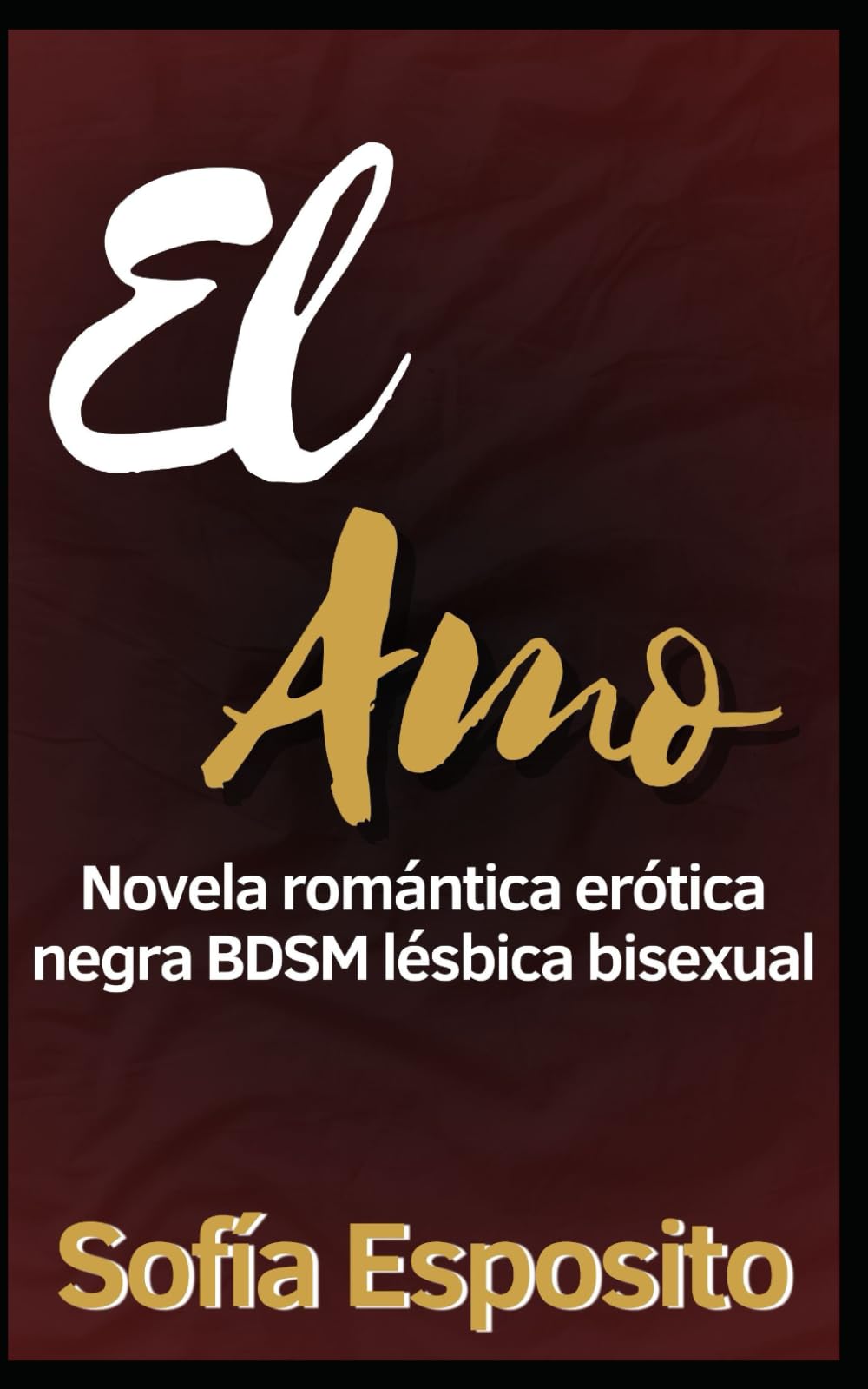 Libro: El amo: Novela romántica erótica negra BDSM lésbica bisexual (Relatos salvajes, novela romántica erótica negra de viajes en español, de Colombia a Nueva York, sexo duro y amor)