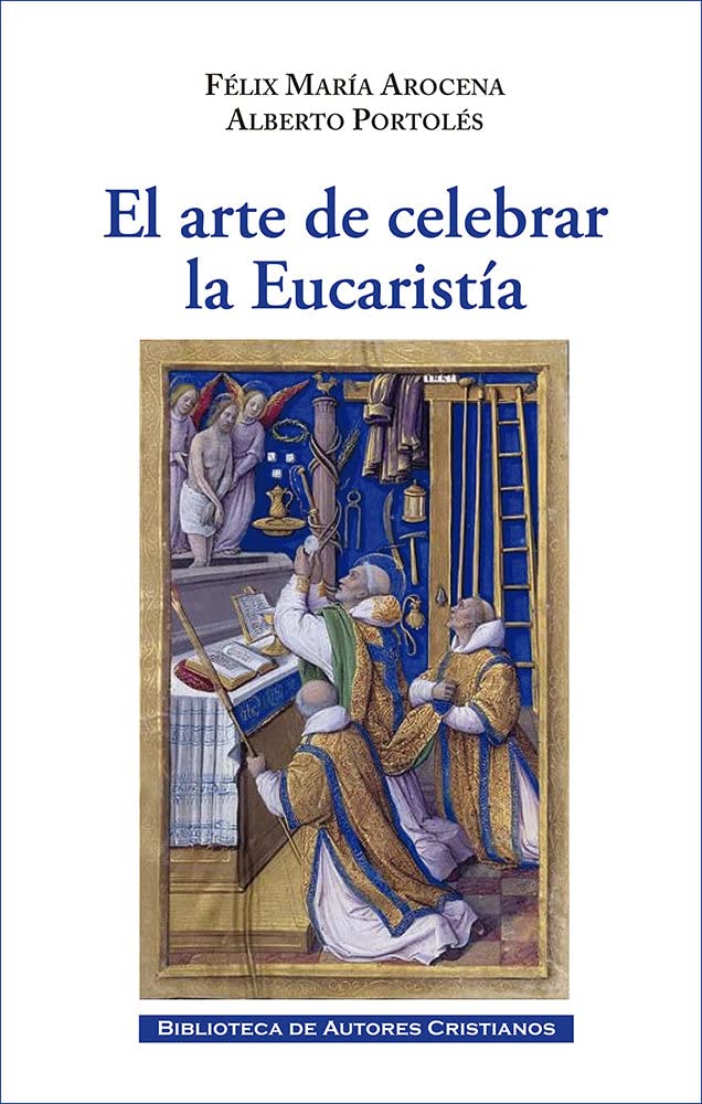 Libro: El arte de celebrar la Eucaristía: En el jardín de la Pascua
